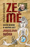 Ze mě : cesta Blázna a vnitřní svět Jaroslava Duška