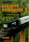 Světové železnice 3 - Severní a Jižní Amerika