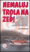 Nemaluj trola na zeď!