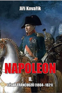 Napoleon - díl II. - Císař Francouzů (1804–1821) Napoleon - díl II. - Císař Francouzů (1804–1821)