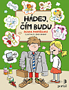 Hádej, čím budu Hádej, čím budu